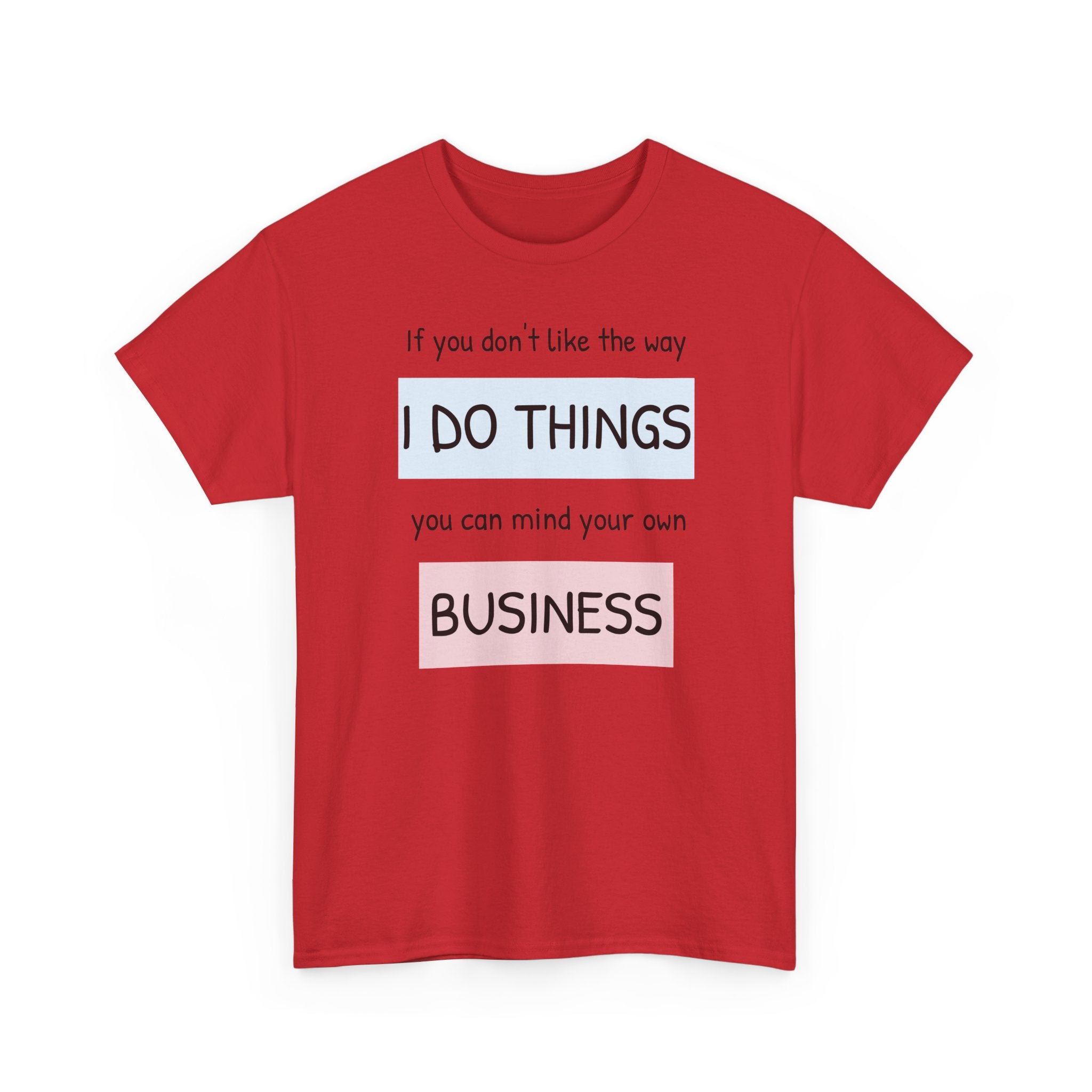Mind Your Own Gildan T-Shirt