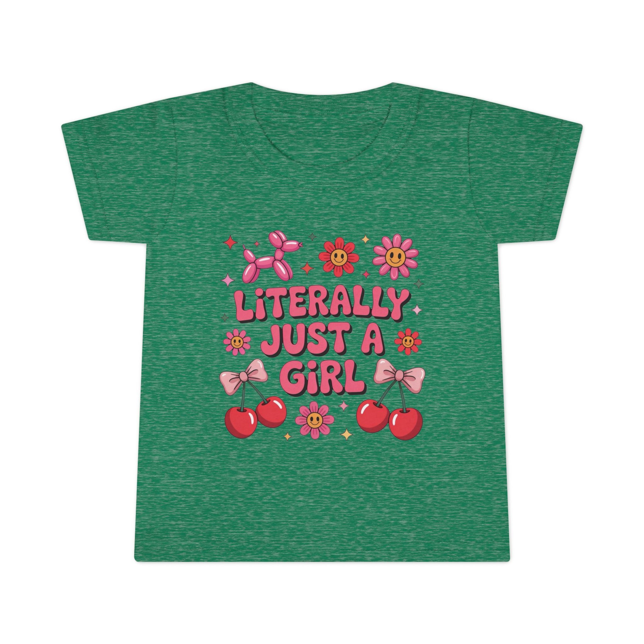 Literally just a Girl Toddler T-Shirt