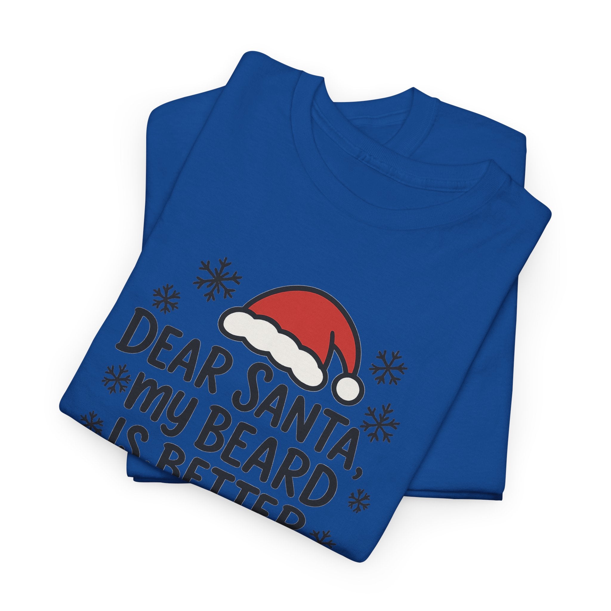 Dear Santa, My beard is Better Gildan T-Shirt