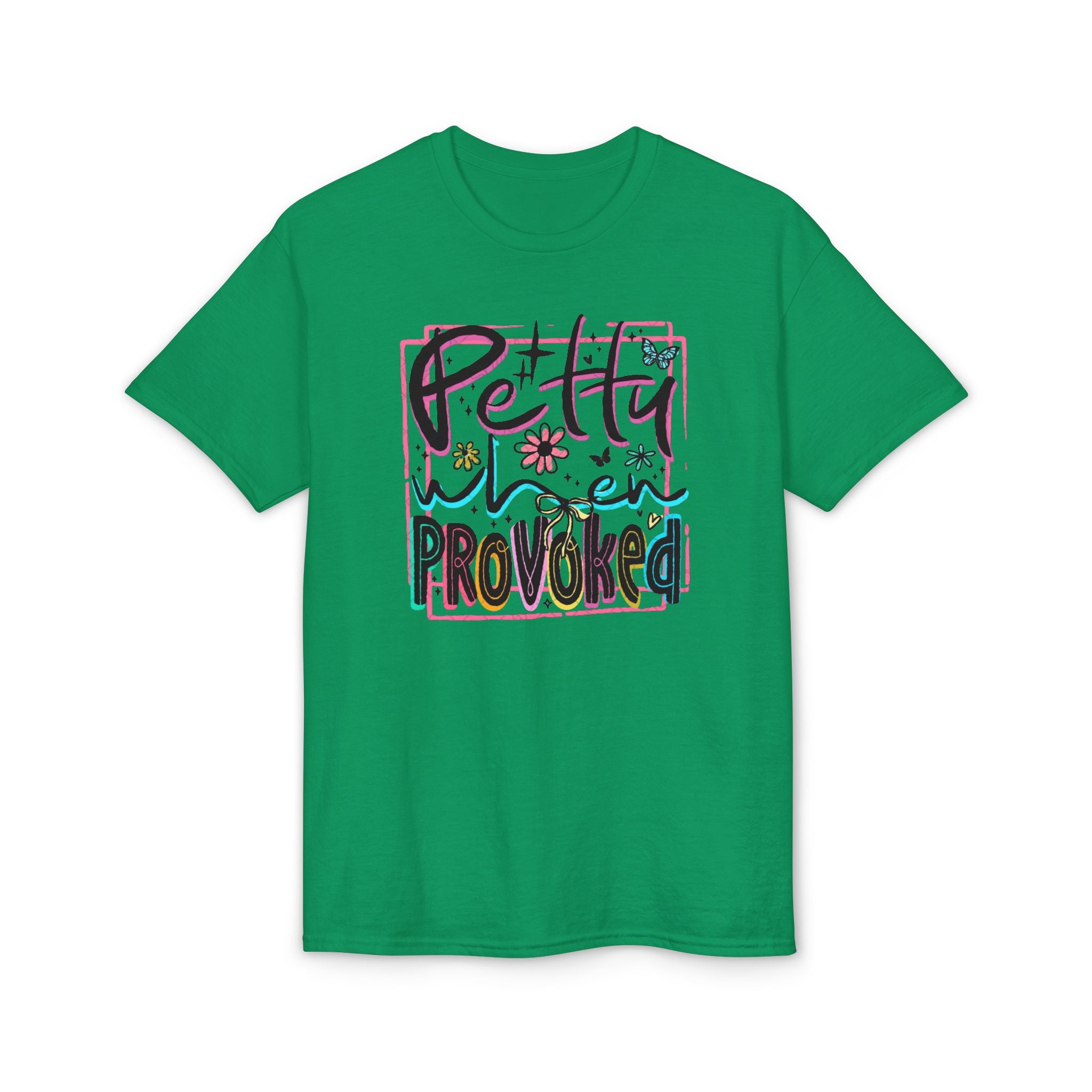 Petty When Provoked Gildan unisex T-Shirt
