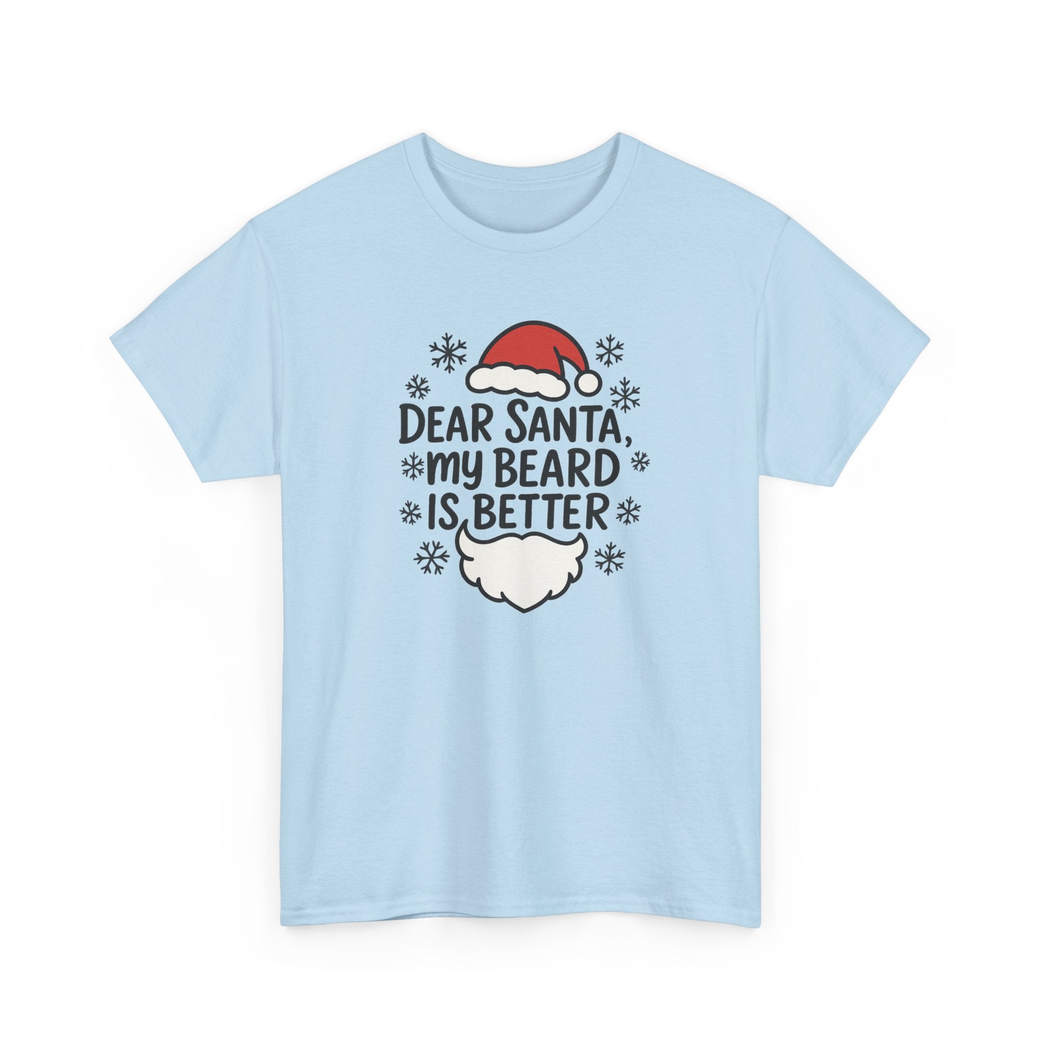 Dear Santa, My beard is Better Gildan T-Shirt