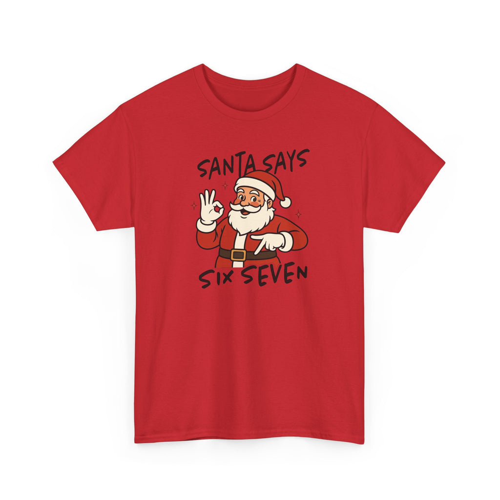 Santa Says 6 7 Gildan T-Shirt