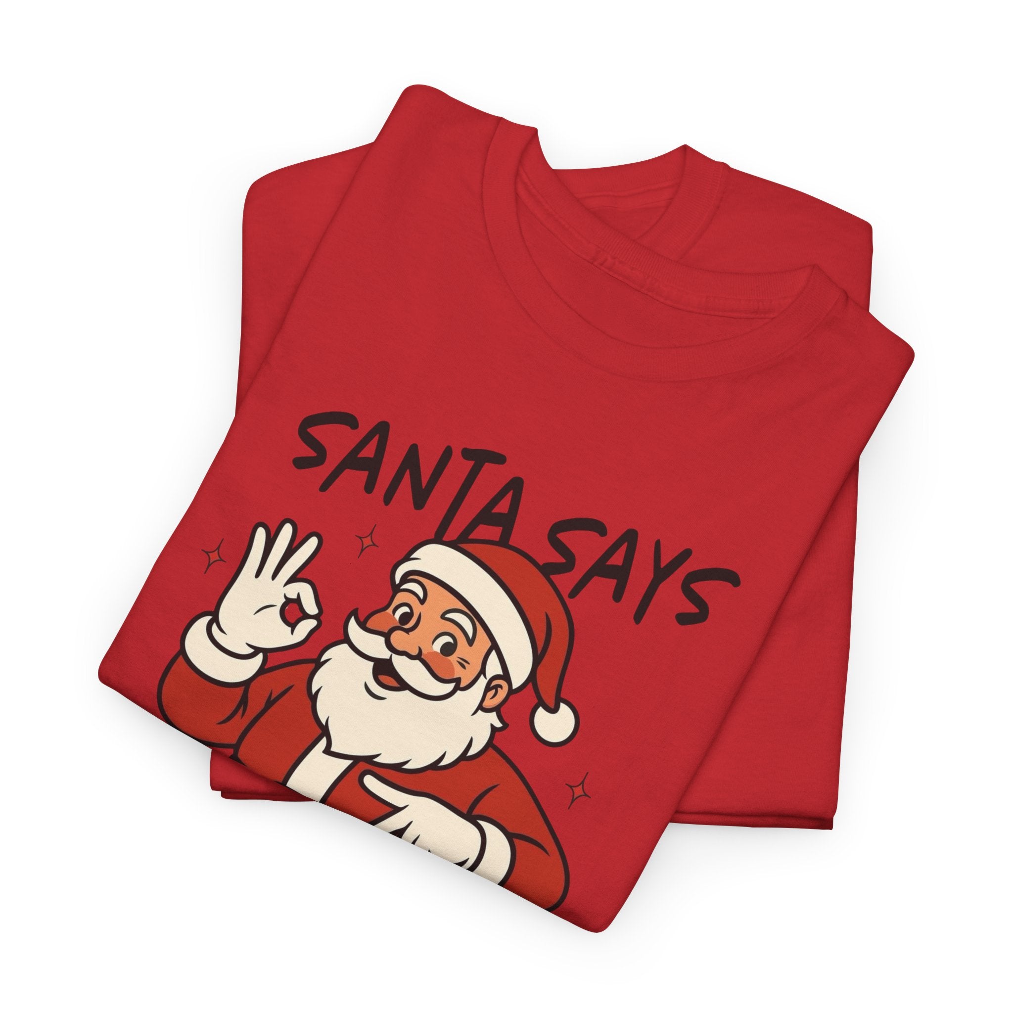 Santa Says 6 7 Gildan T-Shirt
