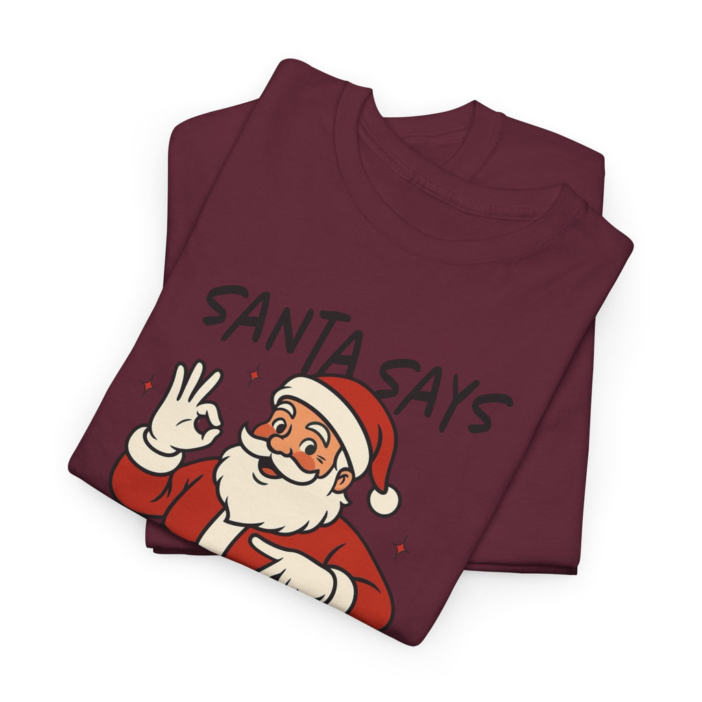 Santa Says 6 7 Gildan T-Shirt