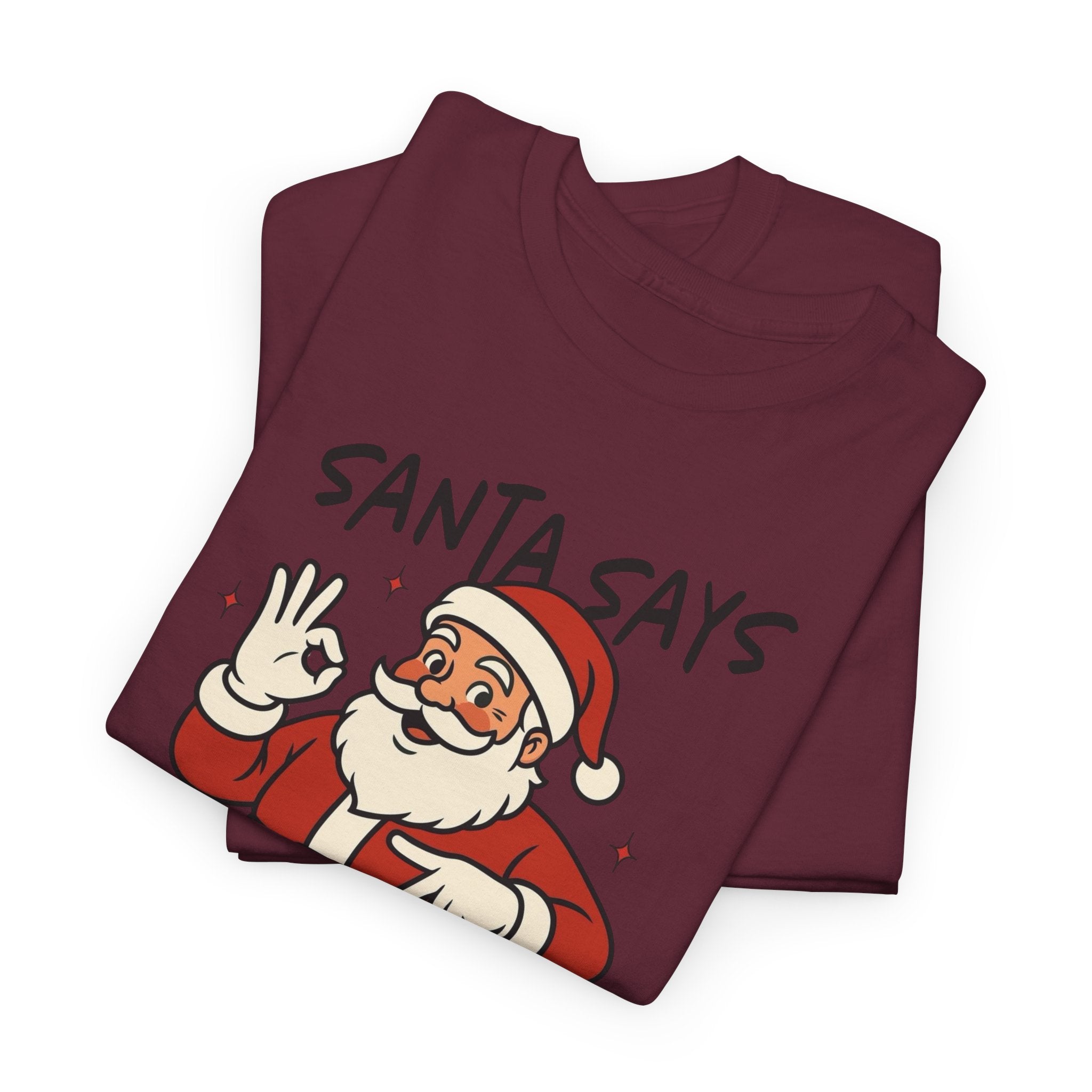 Santa Says 6 7 Gildan T-Shirt