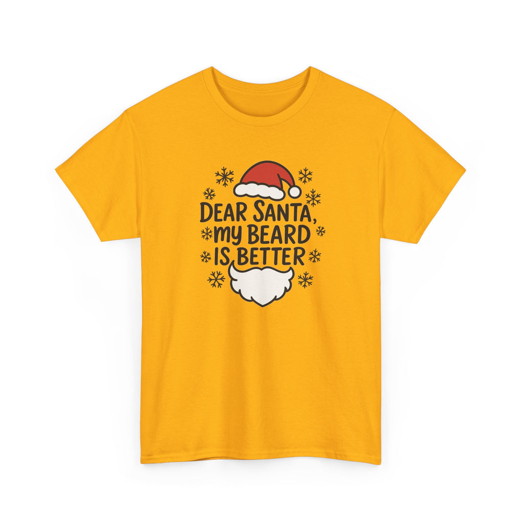 Dear Santa, My beard is Better Gildan T-Shirt