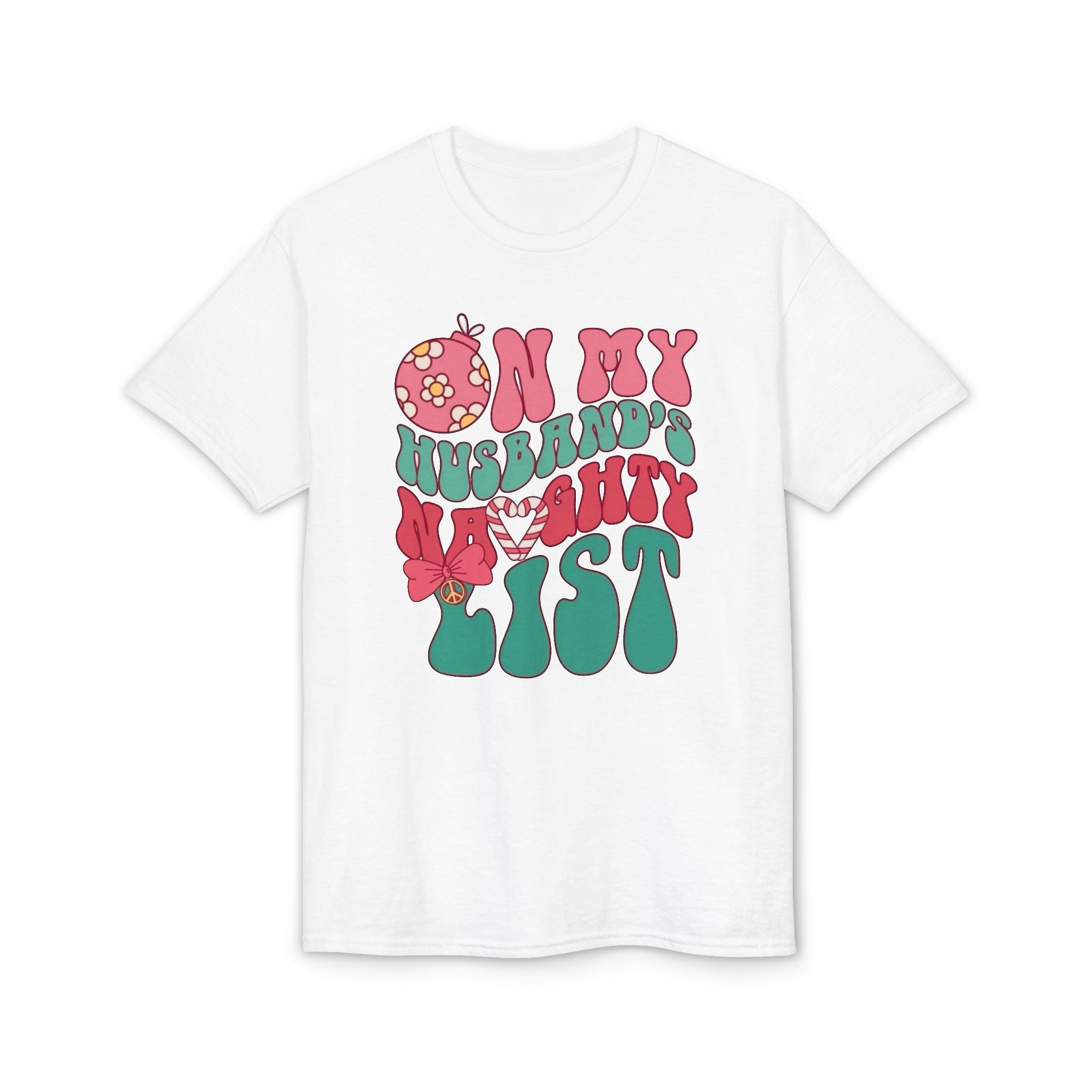 On my Husband’s Naughty List Gildan unisex T-Shirt