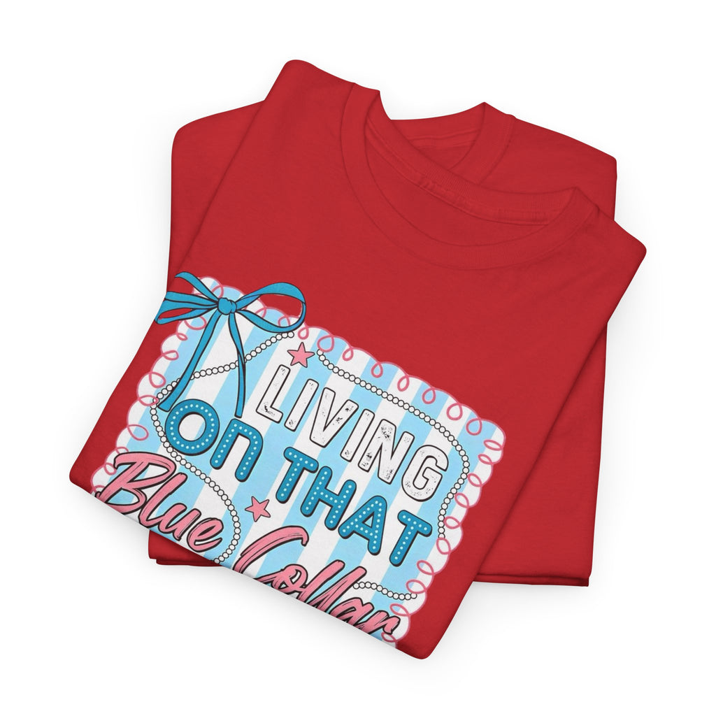Living On That Blue Collar Dollar Gildan unisex T-Shirt