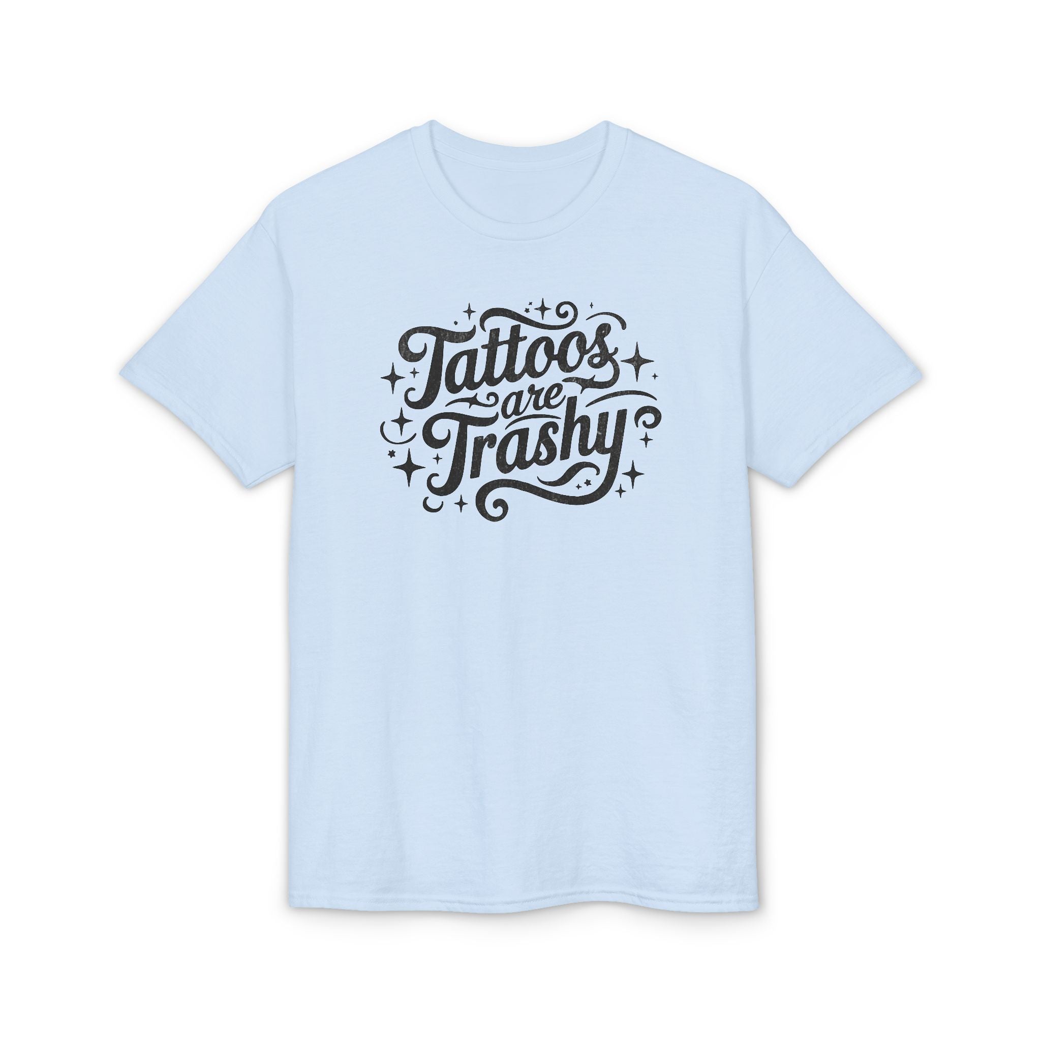 Tattoos Are Trashy Gildan unisex T-Shirt