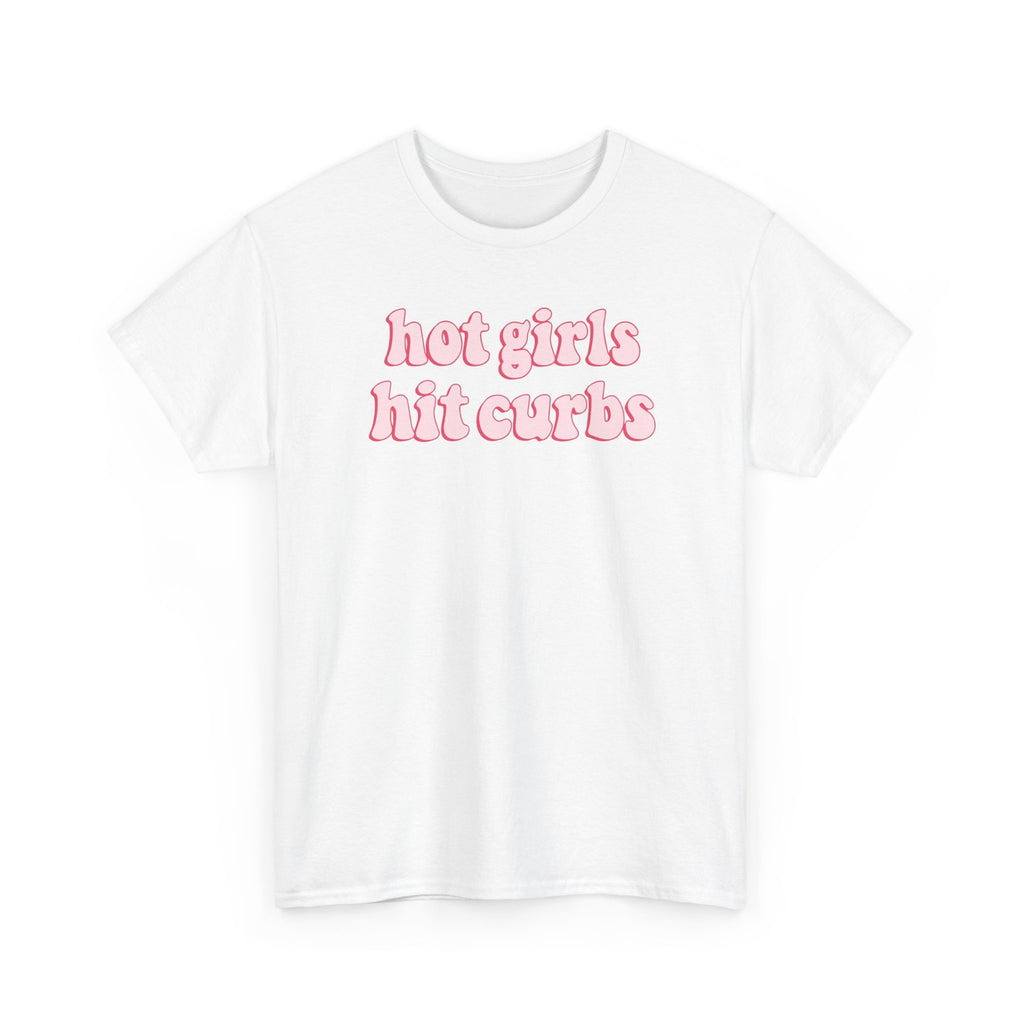 Hot Girls Hit Curbs Gildan T-Shirt