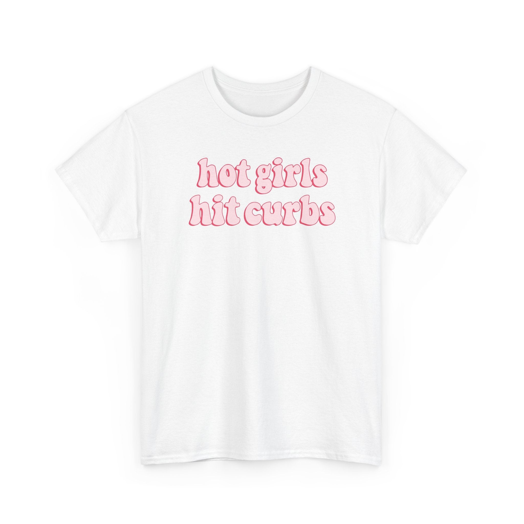 Hot Girls Hit Curbs Gildan T-Shirt