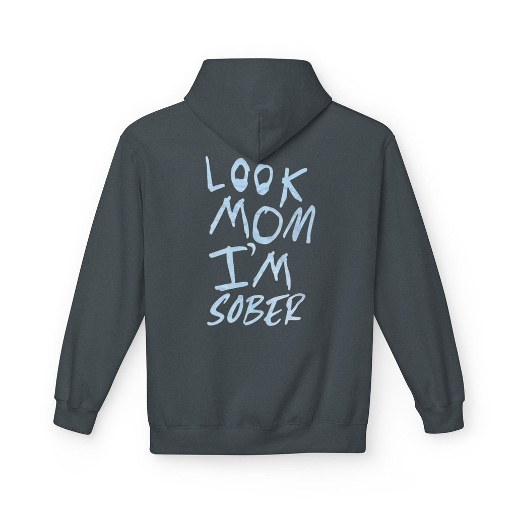 Look Mom I’m Sober Fleece Hoodie