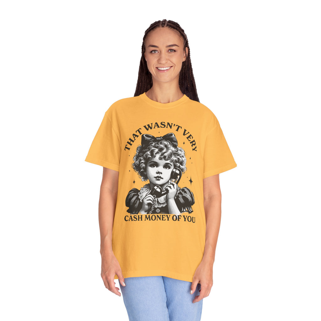 That Wasn’t Very Cash Money Unisex T-Shirt
