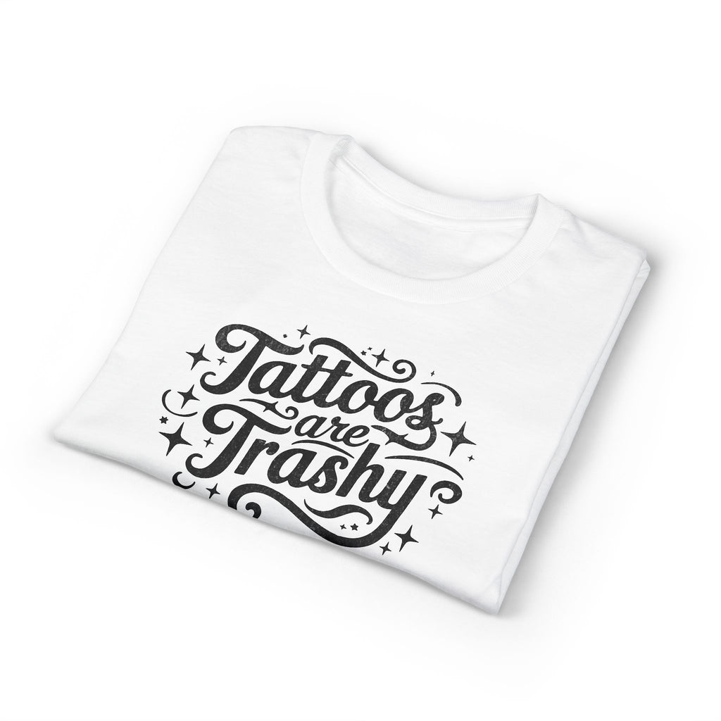 Tattoos Are Trashy Gildan unisex T-Shirt