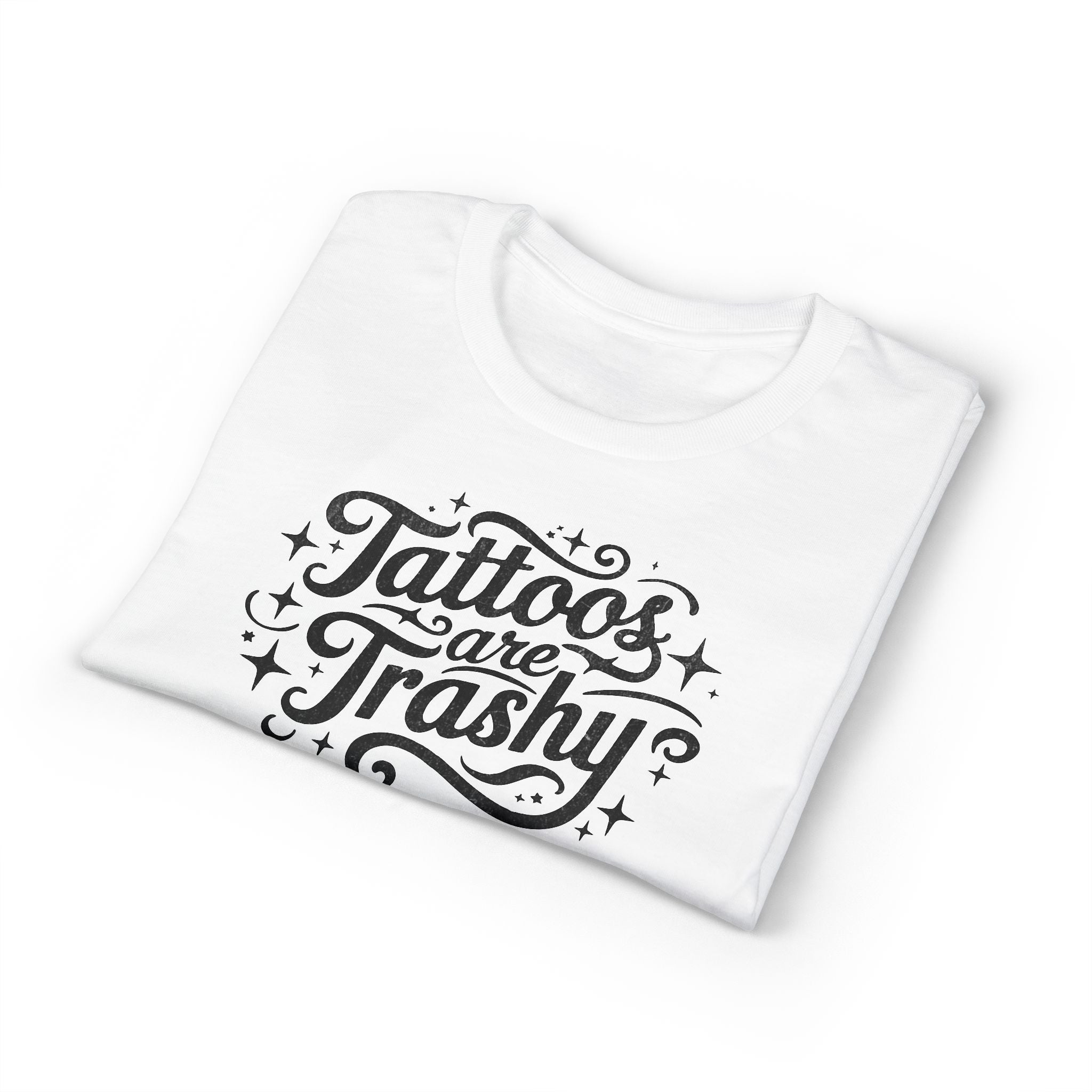 Tattoos Are Trashy Gildan unisex T-Shirt