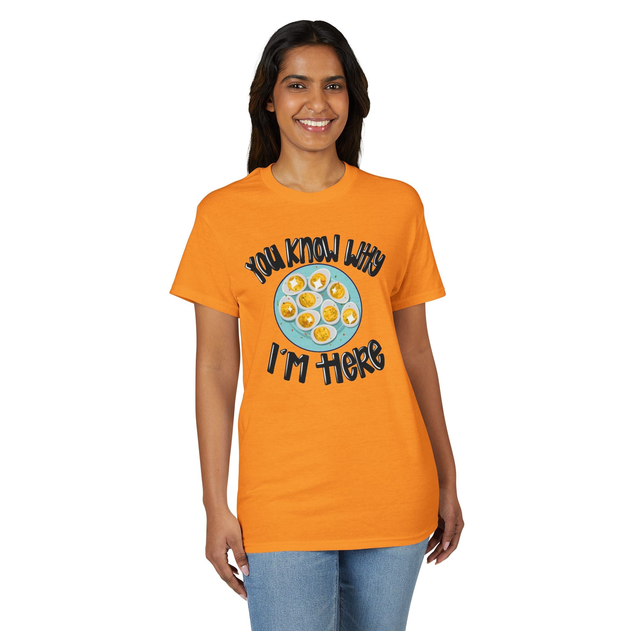 You Know Why I’m Here Gildan unisex T-Shirt