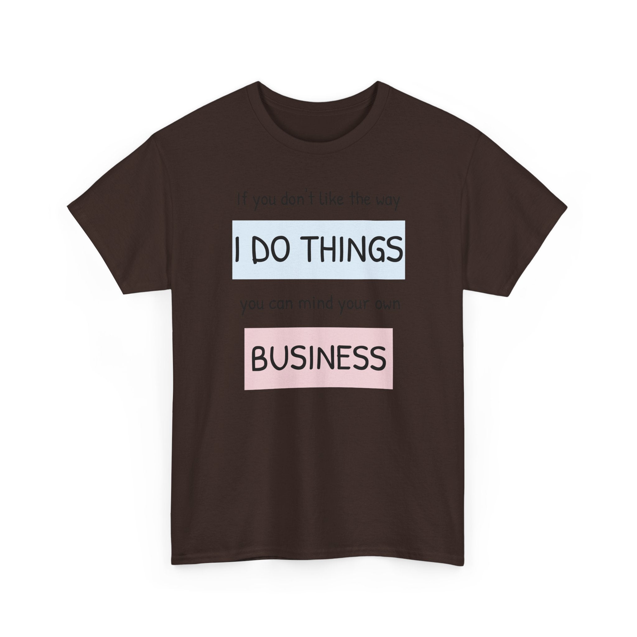 Mind Your Own Gildan T-Shirt