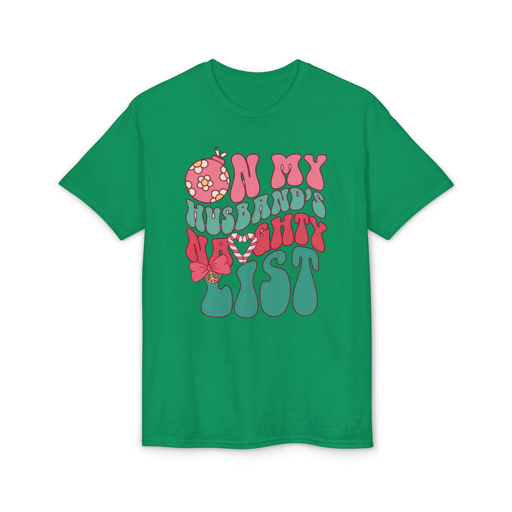 On my Husband’s Naughty List Gildan unisex T-Shirt