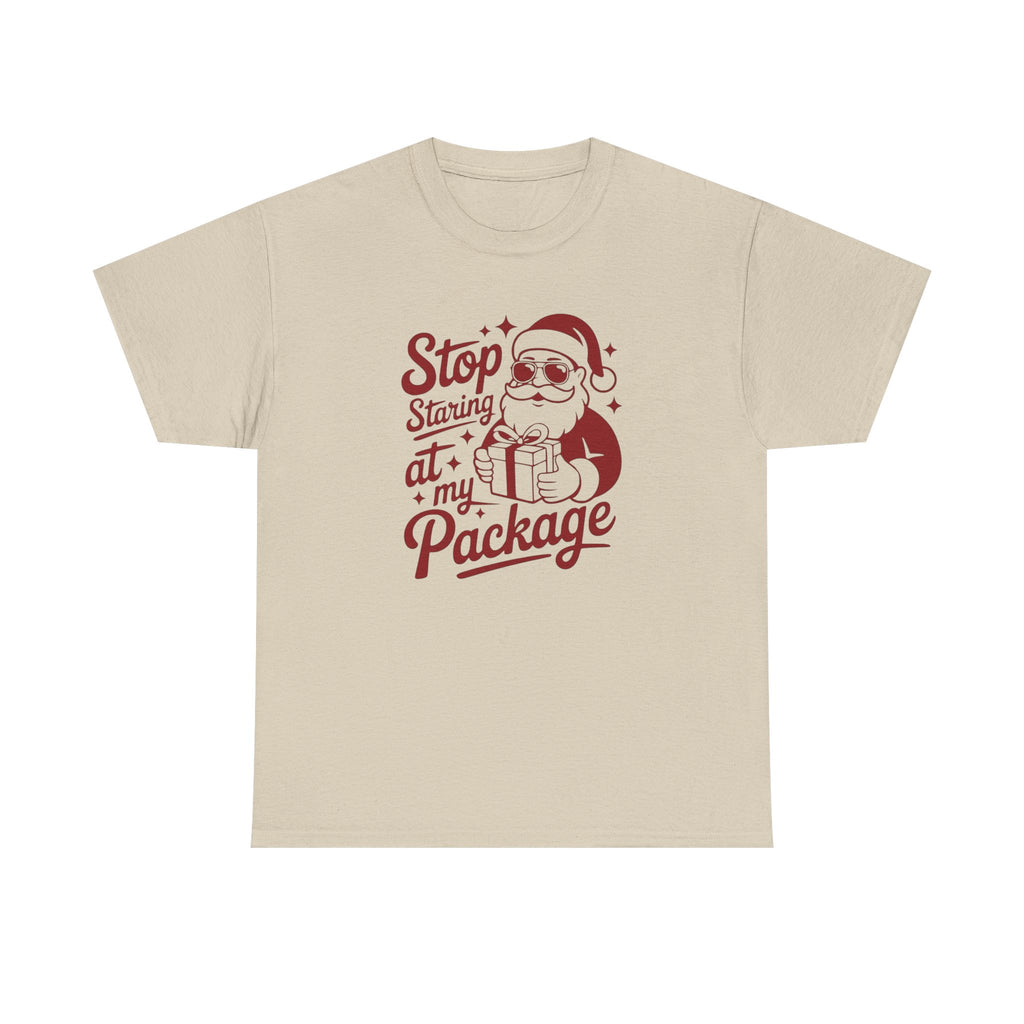 Stop Staring at my Package Gildan T-Shirt