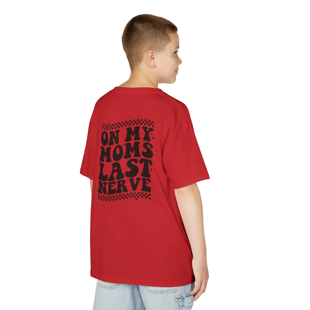 On my Mom’s Last Nerve Kids Tee