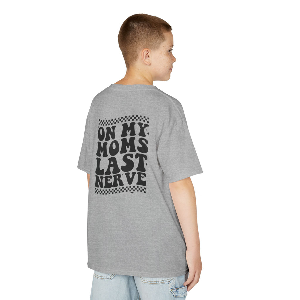 On my Mom’s Last Nerve Kids Tee