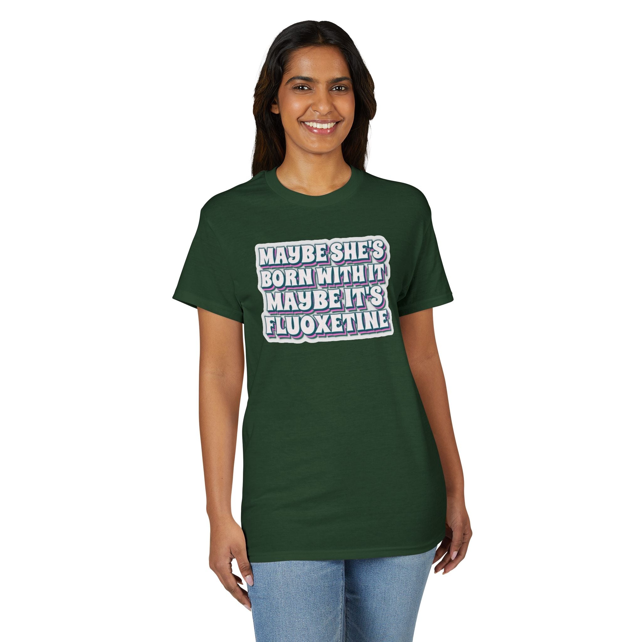 Maybe it’s Fluoxetine Gildan unisex T-Shirt