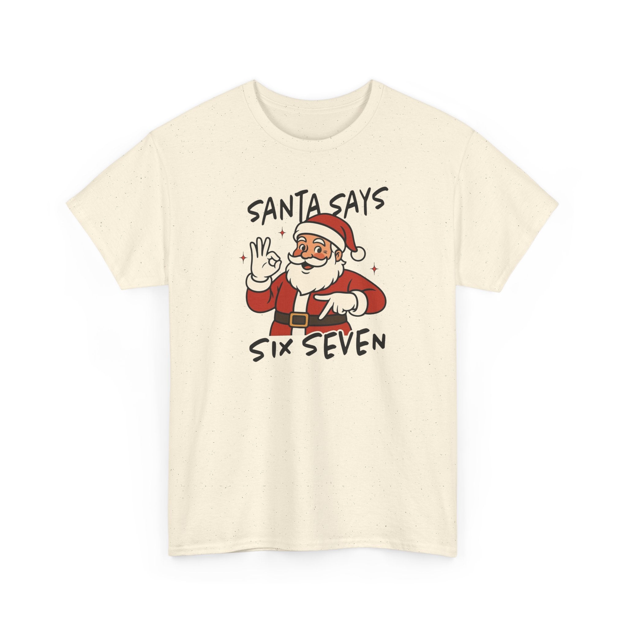 Santa Says 6 7 Gildan T-Shirt
