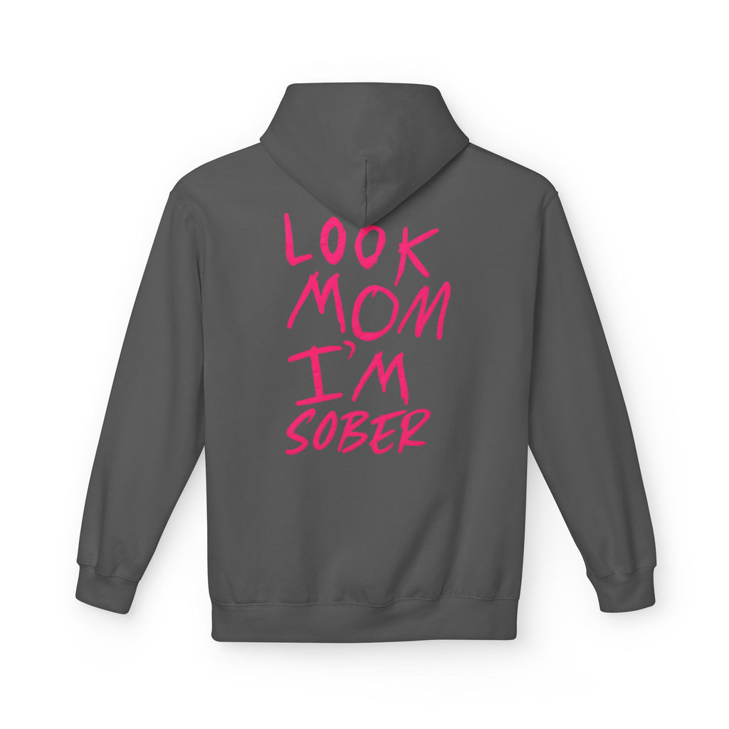 Pink Look Mom I’m Sober Fleece Hoodie