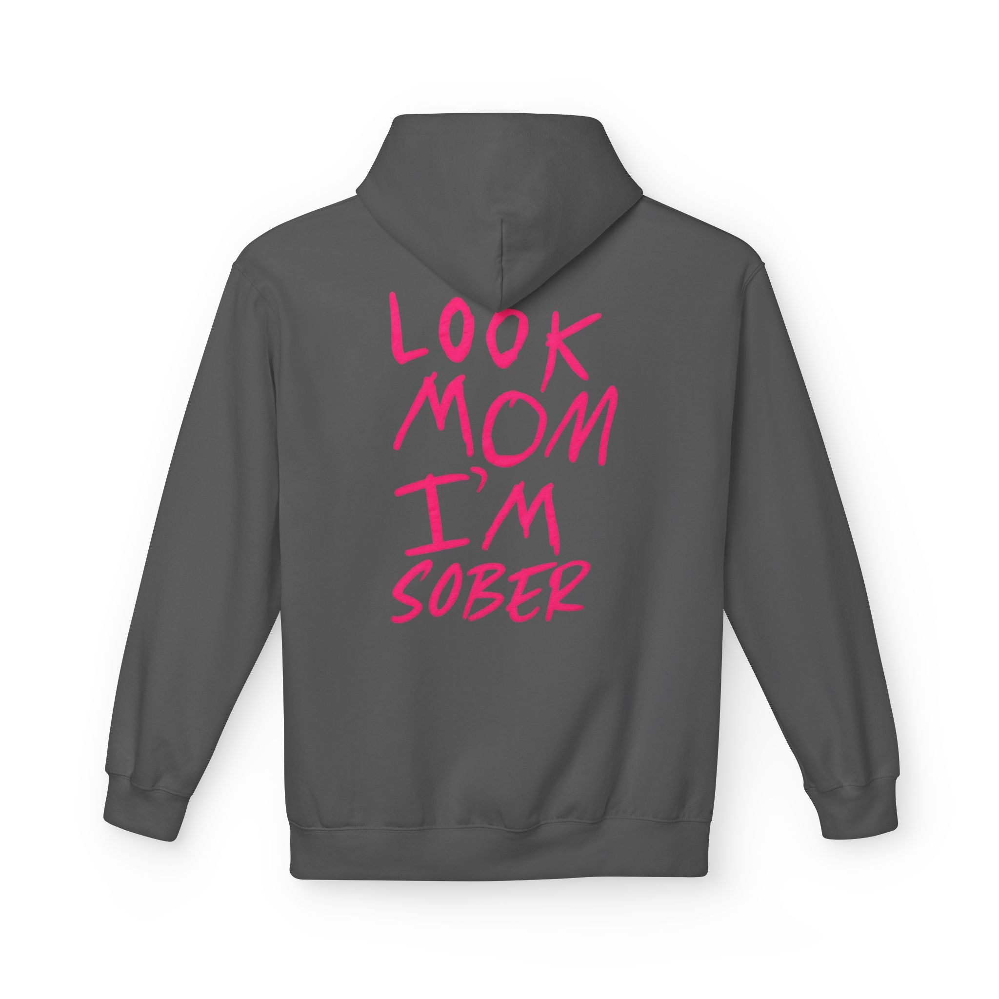 Pink Look Mom I’m Sober Fleece Hoodie