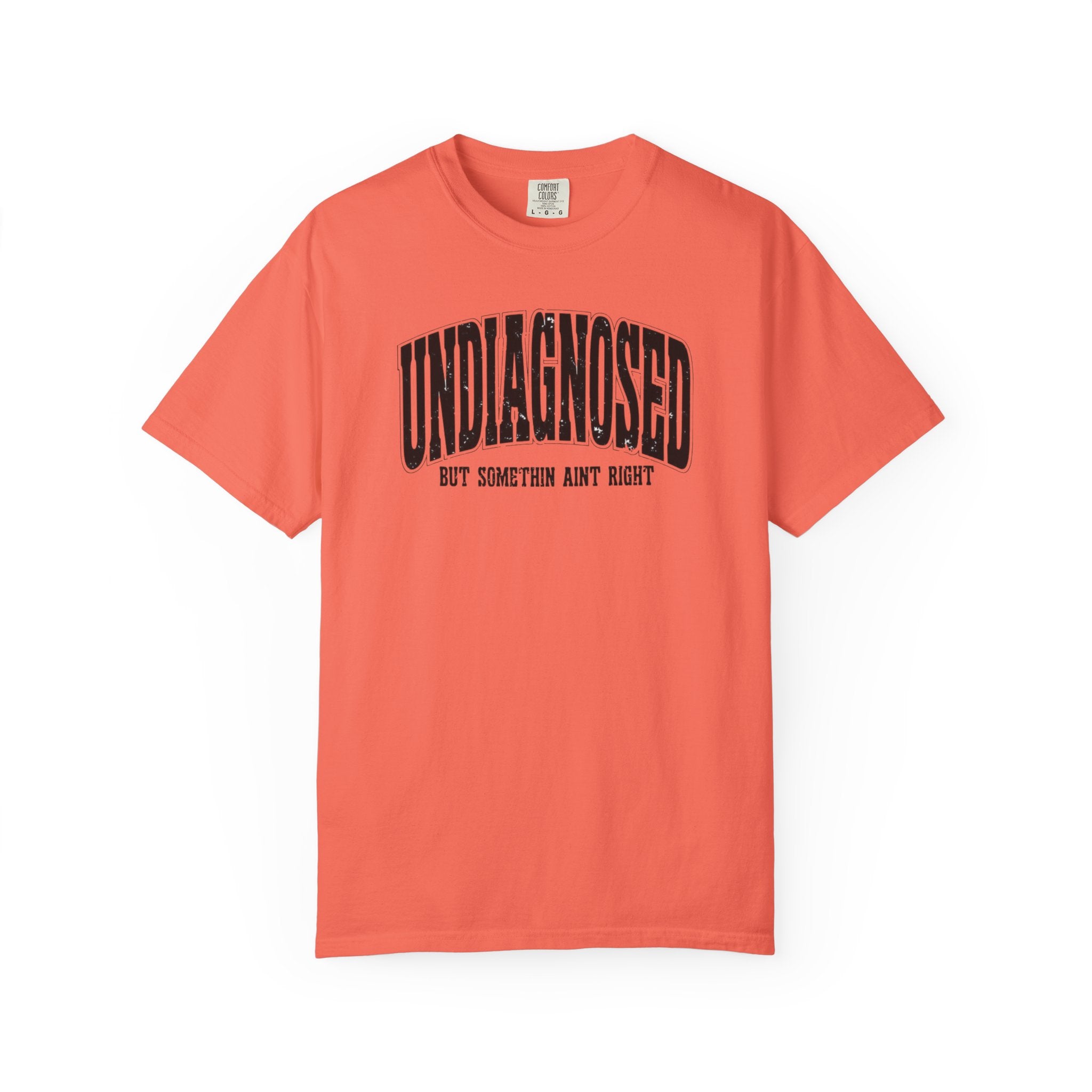 Undiagnosed but Something Ain’t Right Unisex T-Shirt
