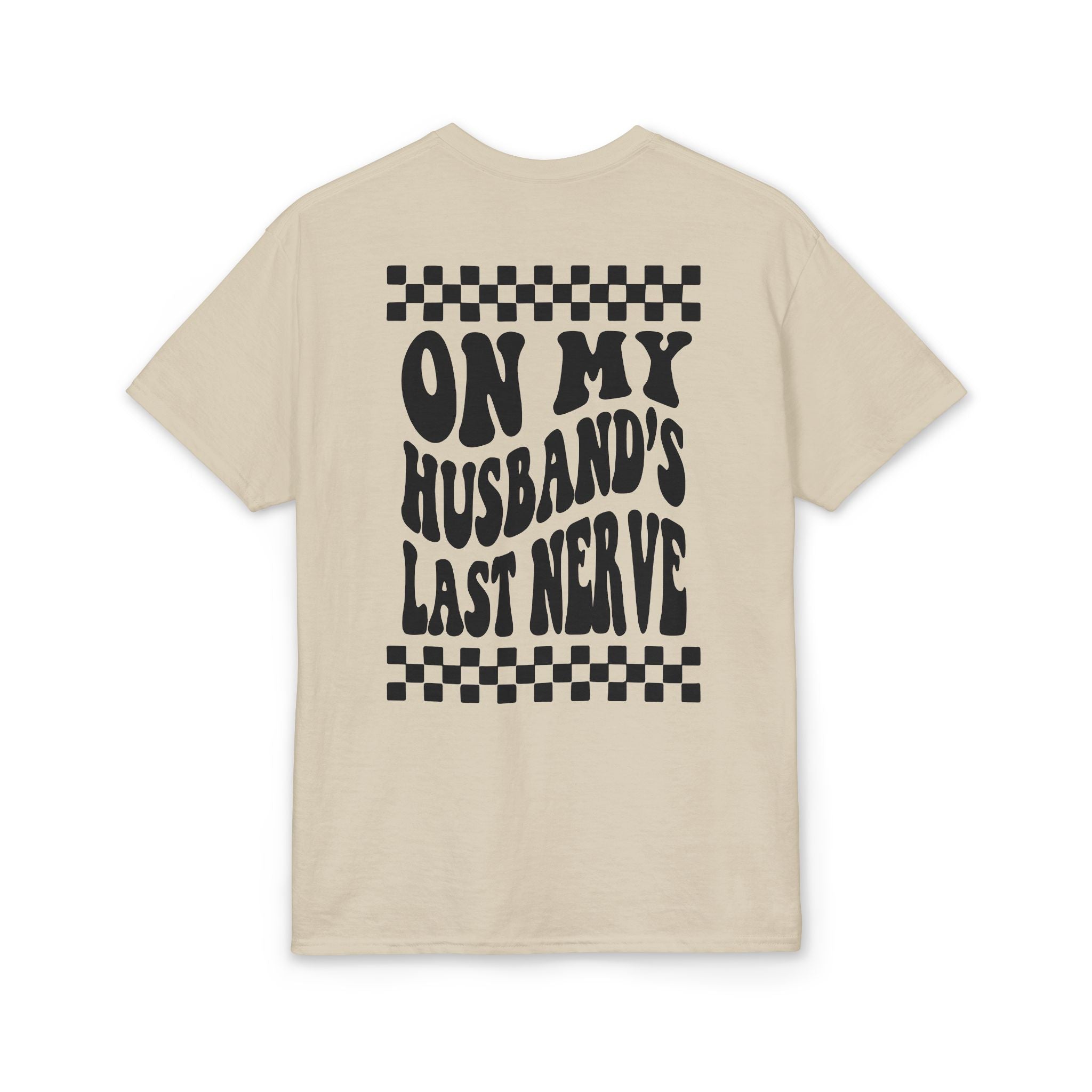 On my Husband’s Last Nerve Gildan unisex T-Shirt