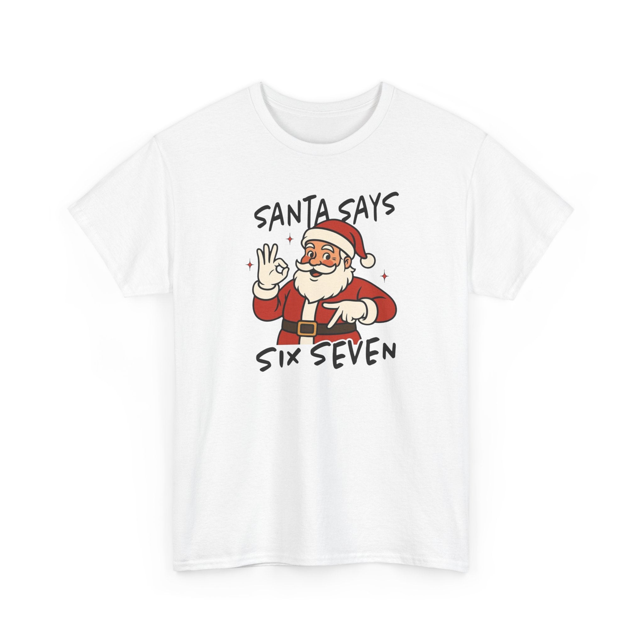 Santa Says 6 7 Gildan T-Shirt