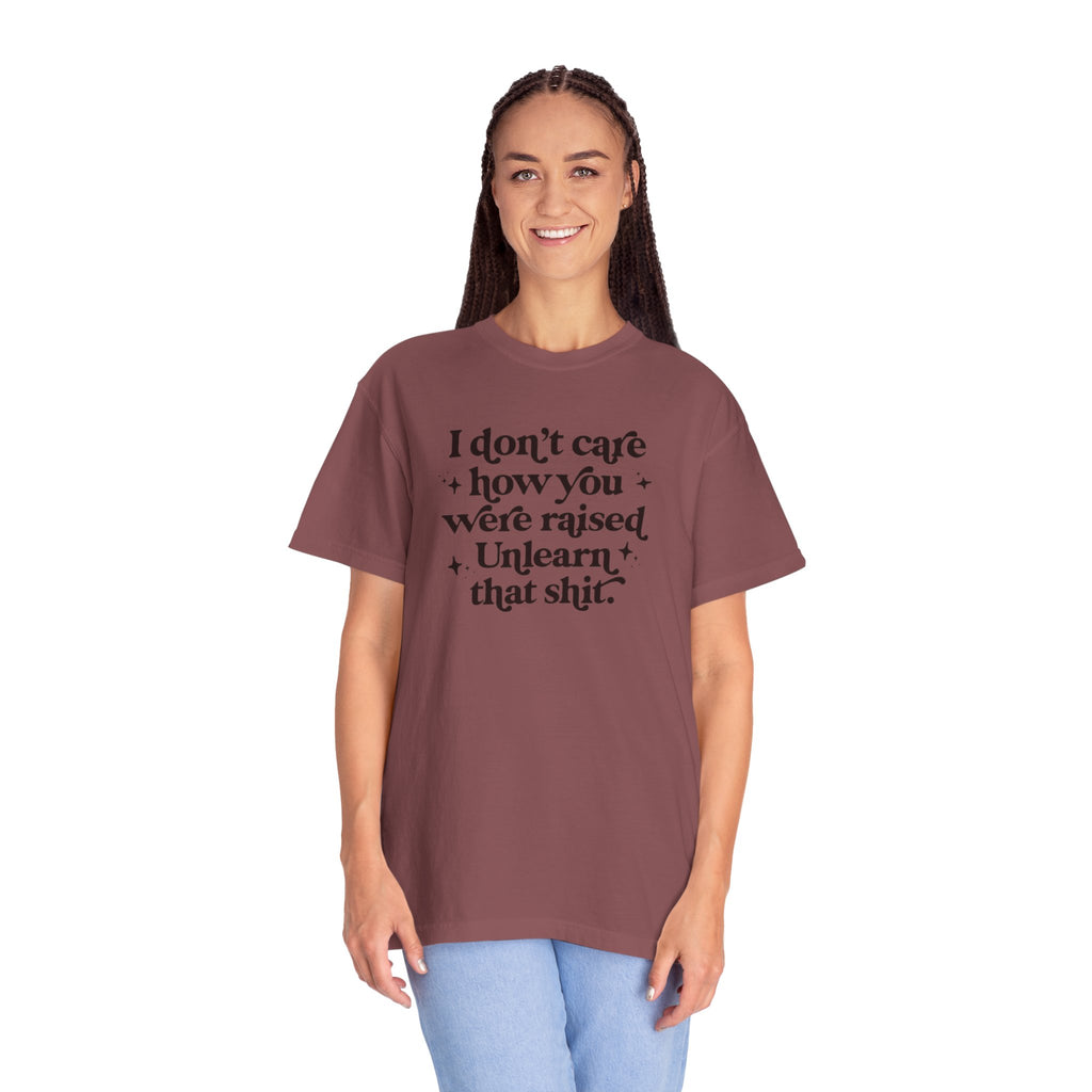 I Don’t Care/ Unlearn That Unisex T-Shirt