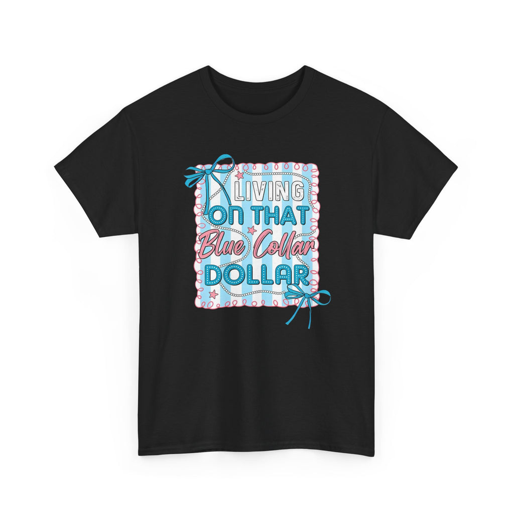 Living On That Blue Collar Dollar Gildan unisex T-Shirt