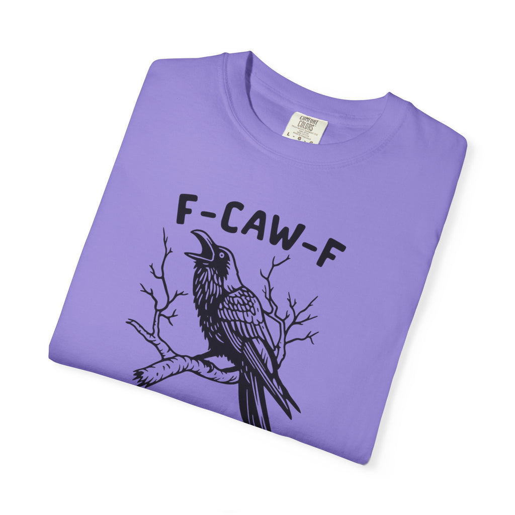 F-Caw-F Unisex T-Shirt