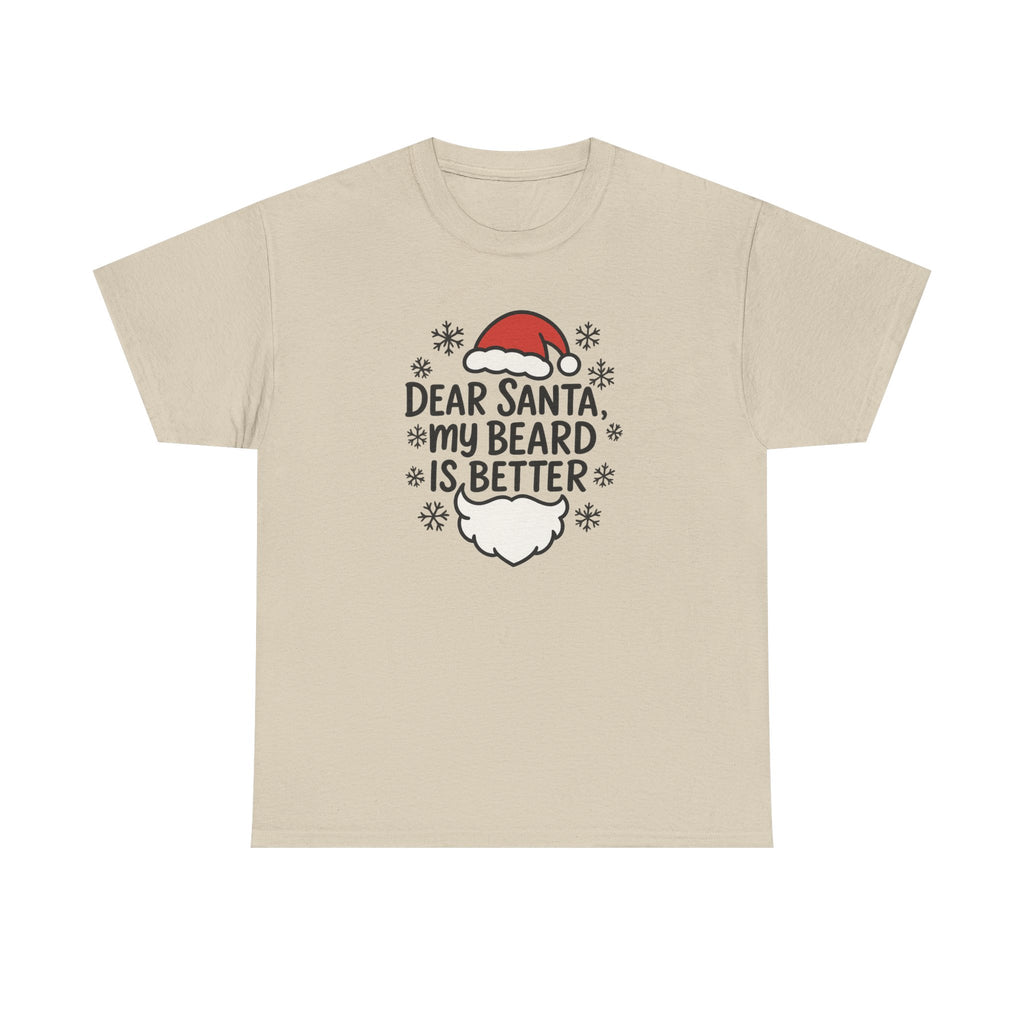 Dear Santa, My beard is Better Gildan T-Shirt