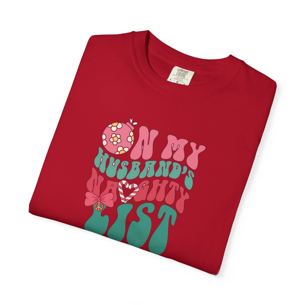 On my Husband’s Naughty List Unisex T-Shirt