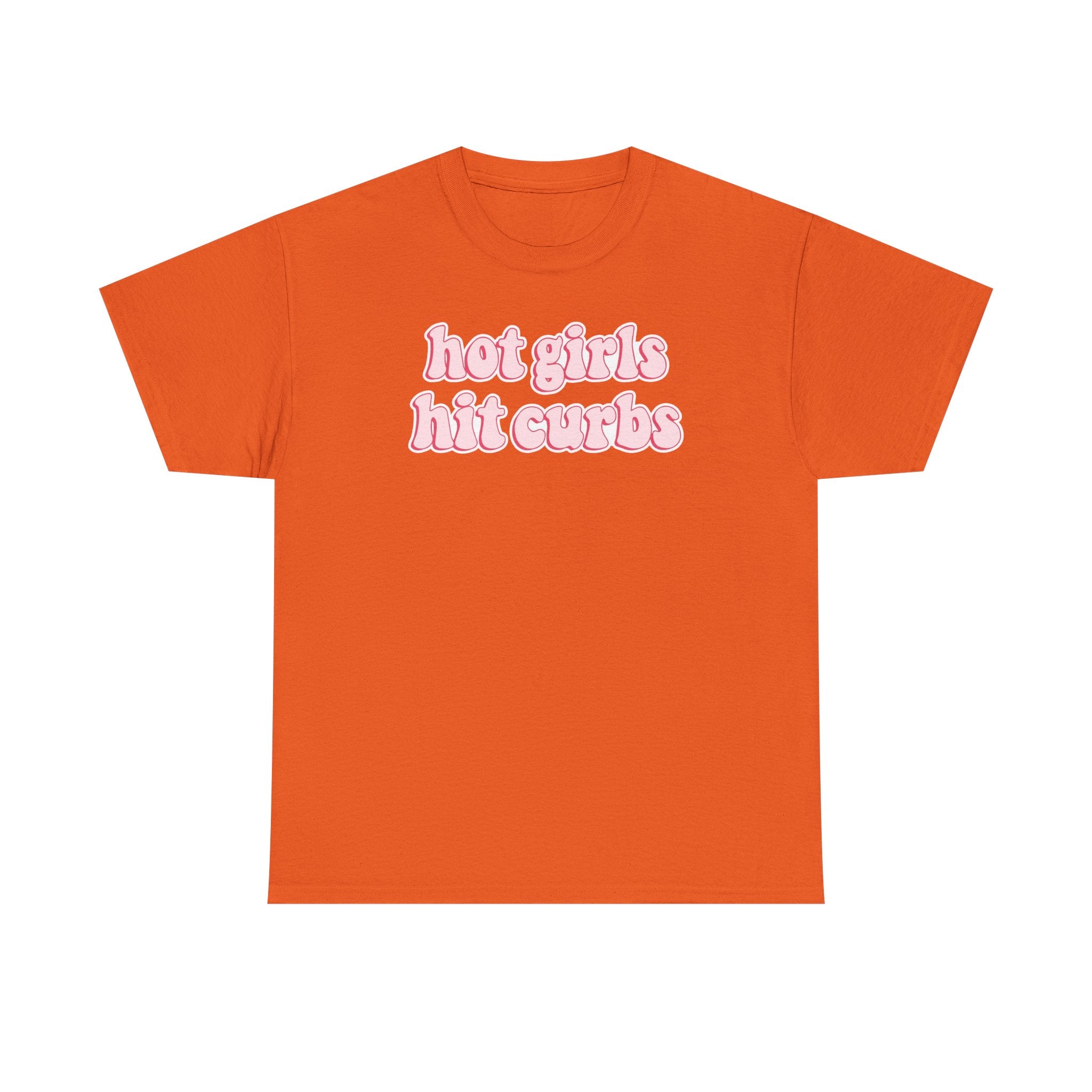 Hot Girls Hit Curbs Gildan T-Shirt