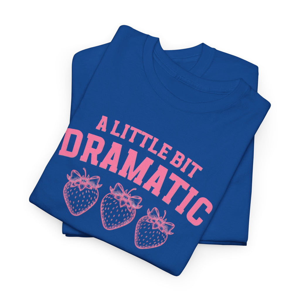 Little bit Dramatic Gildan T-Shirt