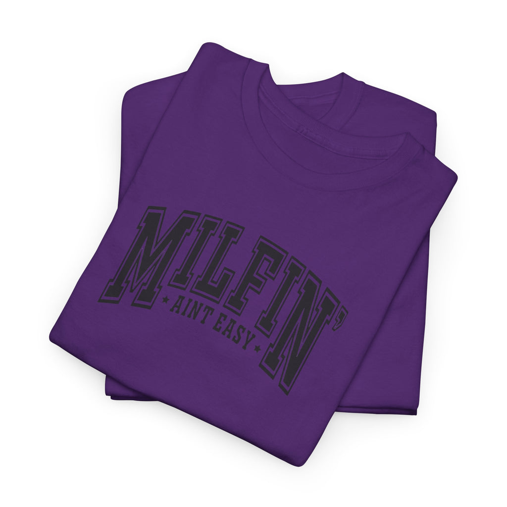 Milfin’ Ain’t Easy Gildan unisex T-Shirt