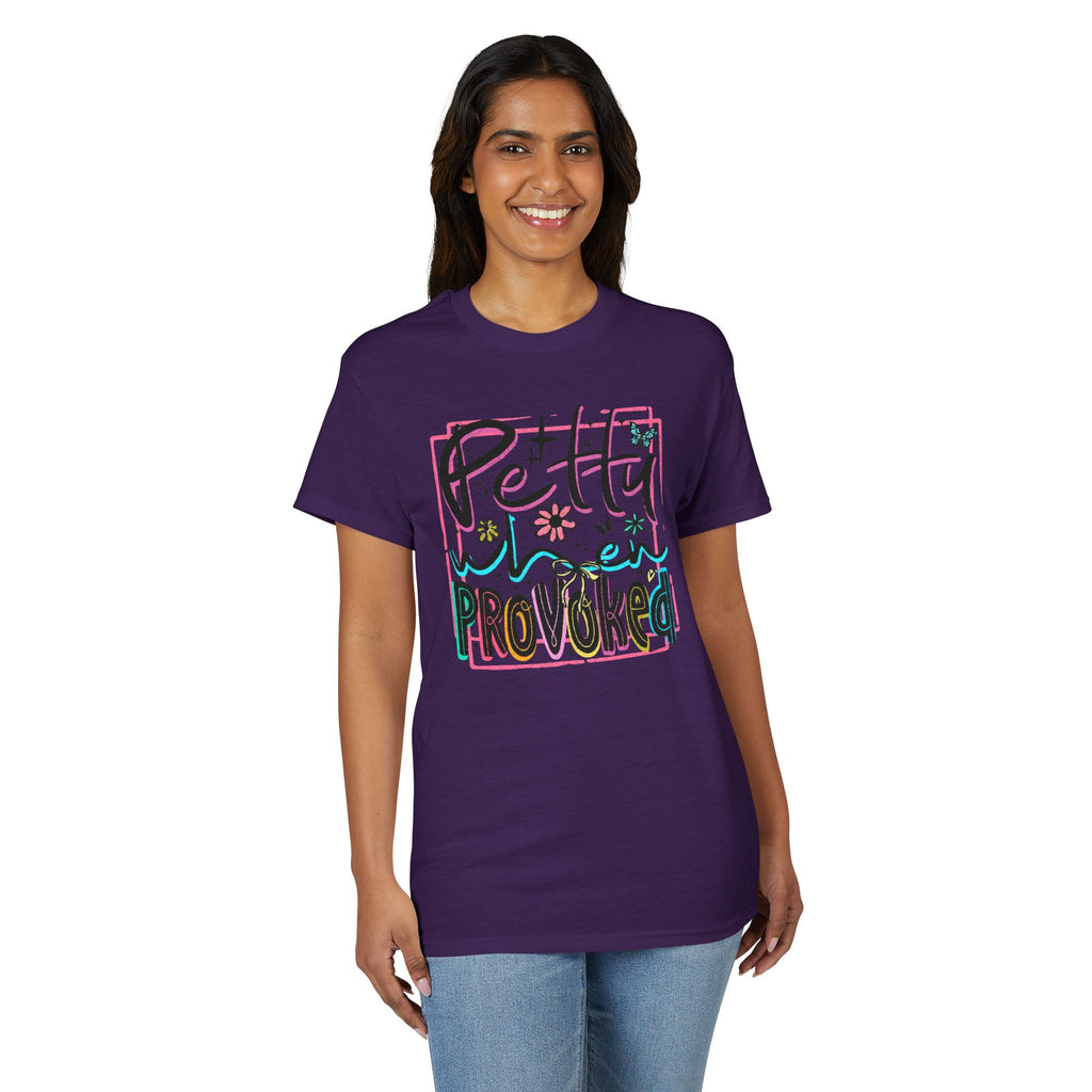 Petty When Provoked Gildan unisex T-Shirt