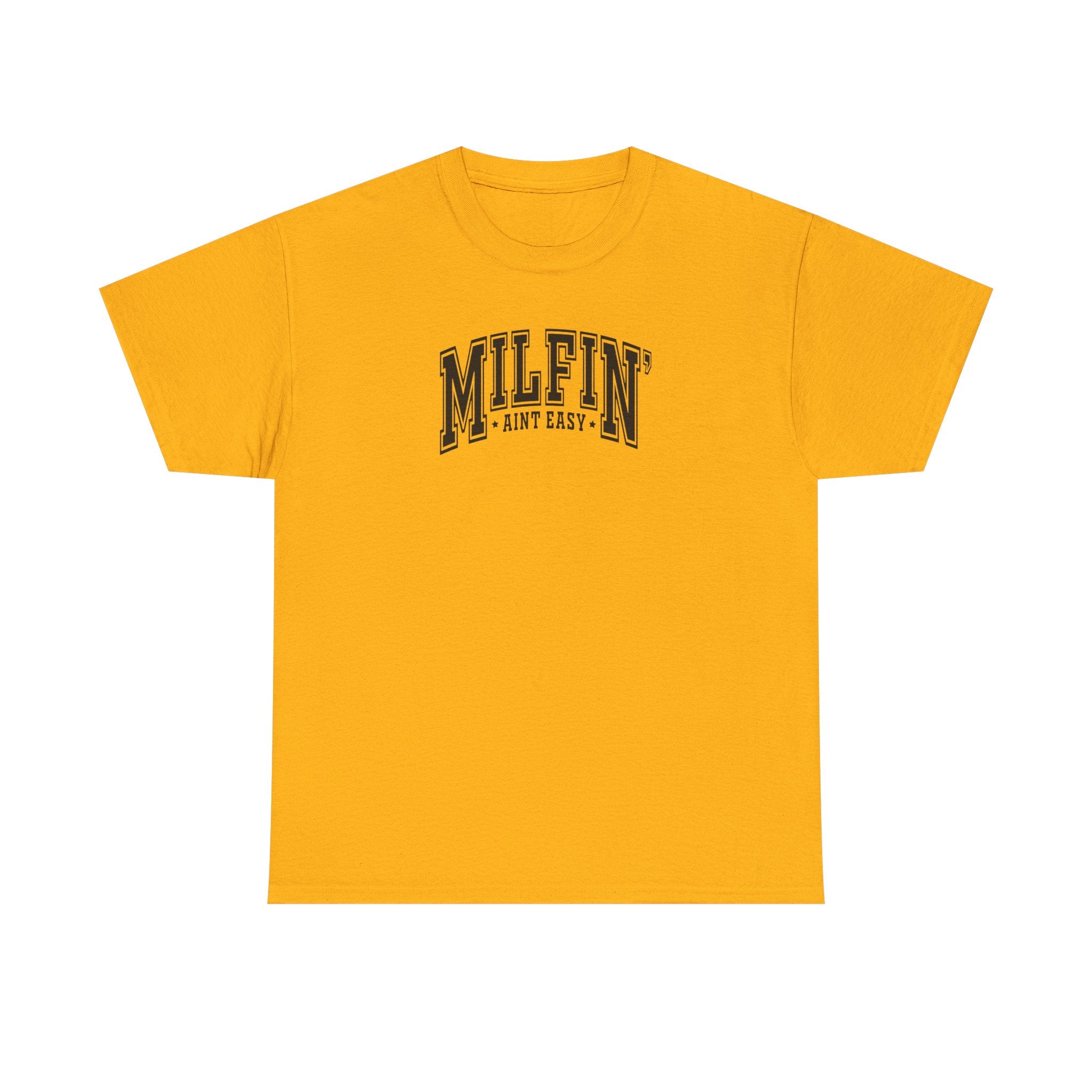 Milfin’ Ain’t Easy Gildan unisex T-Shirt