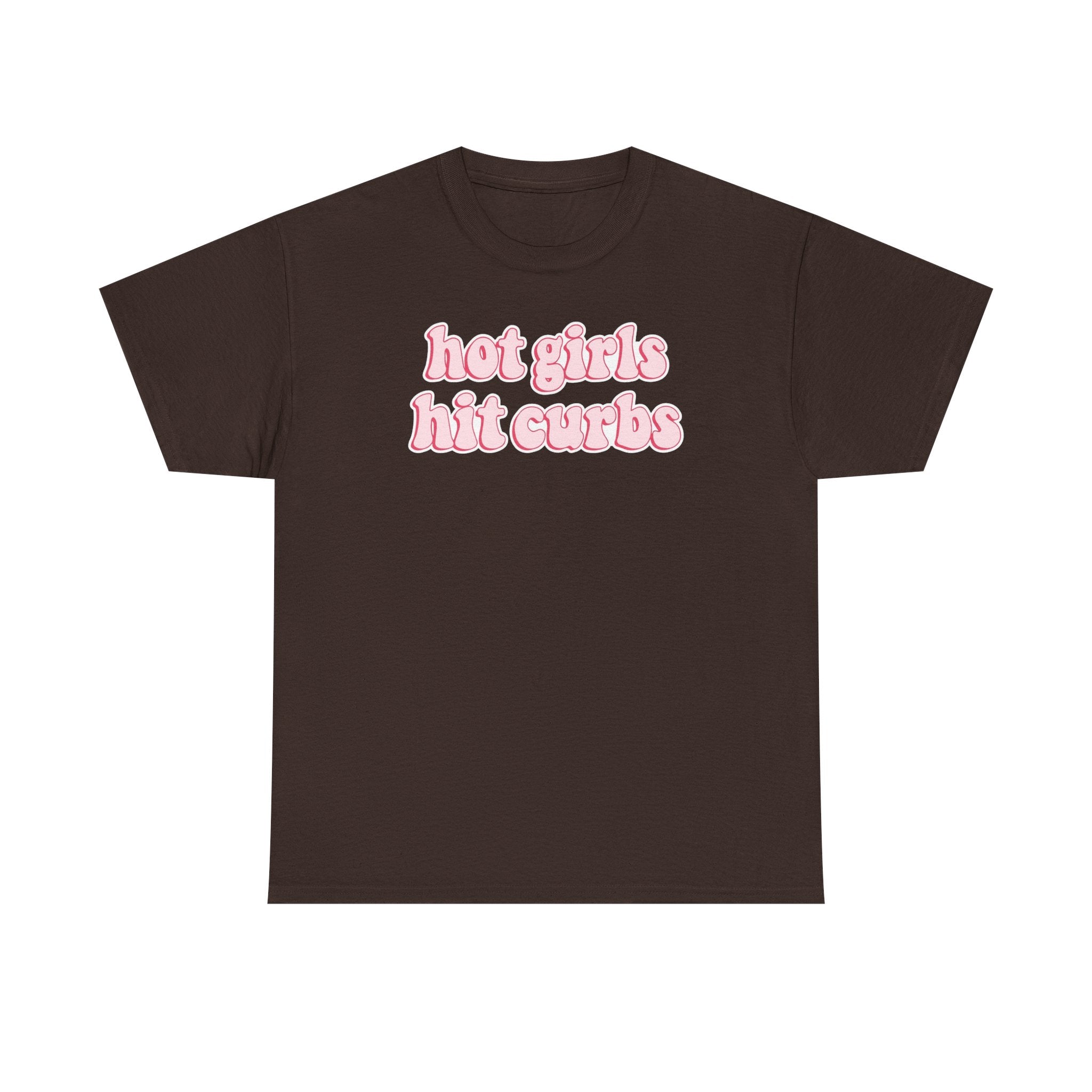 Hot Girls Hit Curbs Gildan T-Shirt