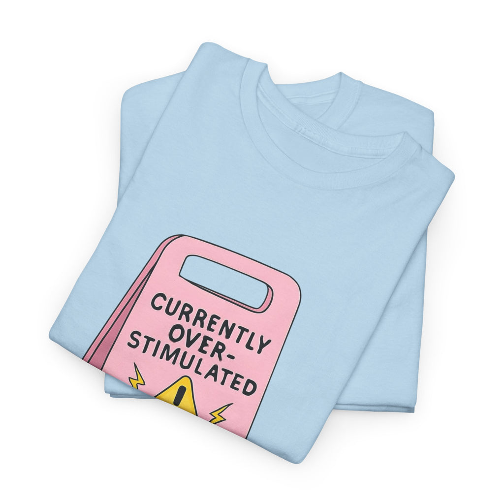 Currently Overstimulated Gildan T-Shirt
