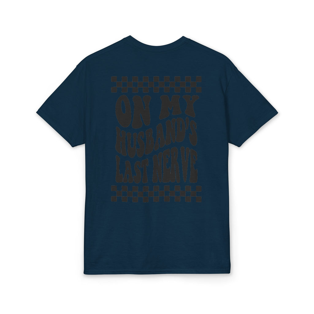 On my Husband’s Last Nerve Gildan unisex T-Shirt