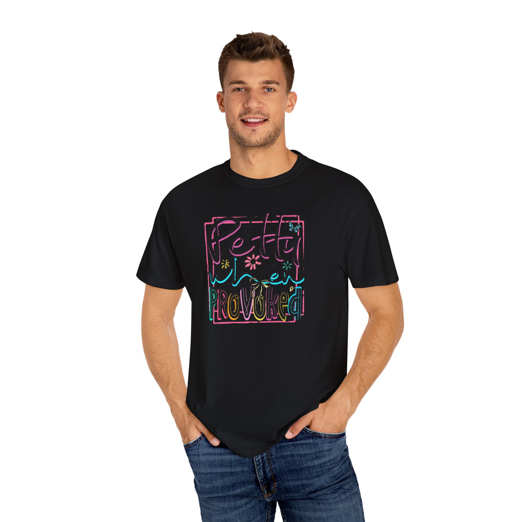 Petty When Provoked Unisex T-Shirt