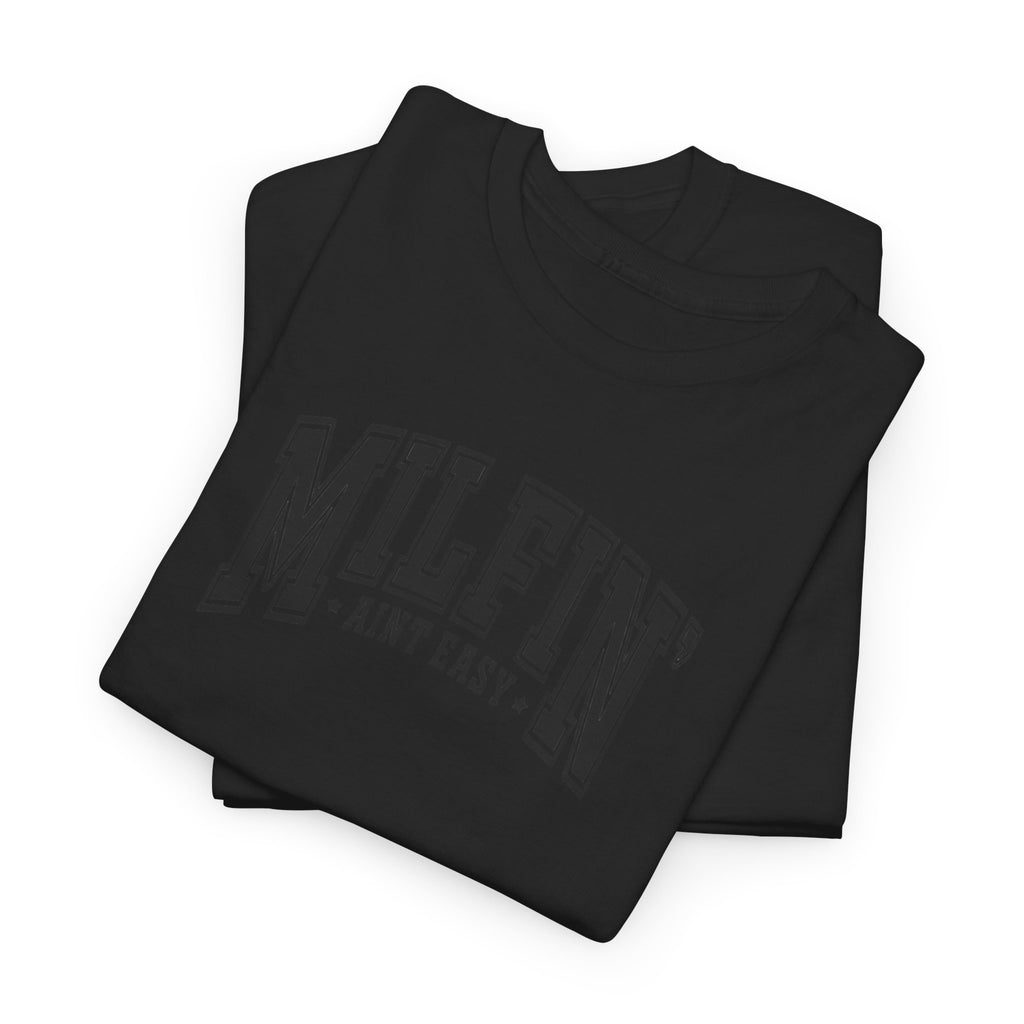 Milfin’ Ain’t Easy Gildan unisex T-Shirt