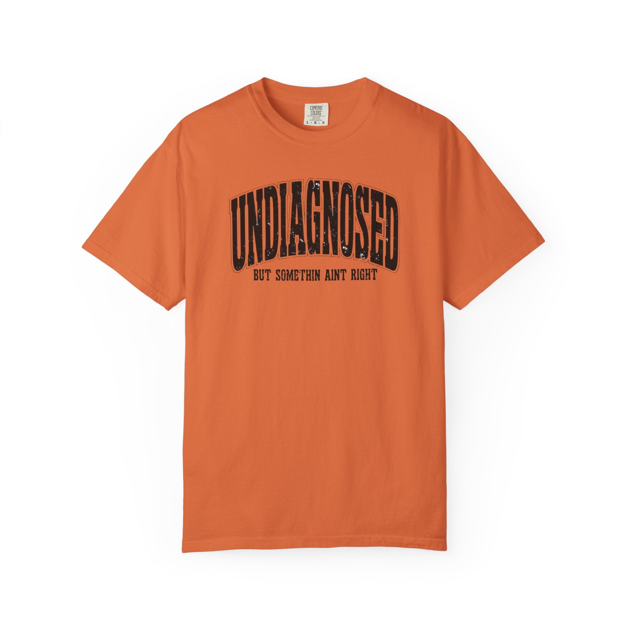 Undiagnosed but Something Ain’t Right Unisex T-Shirt