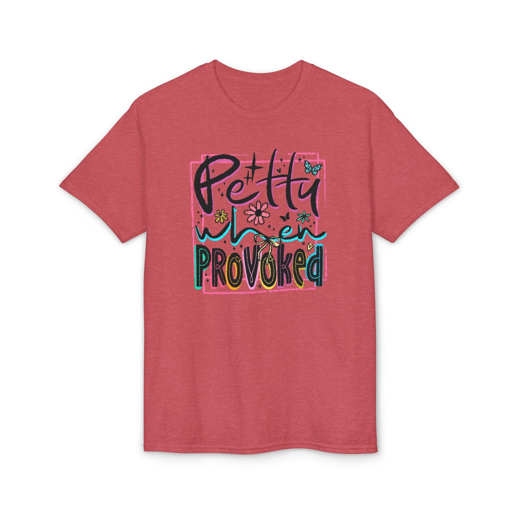 Petty When Provoked Gildan unisex T-Shirt