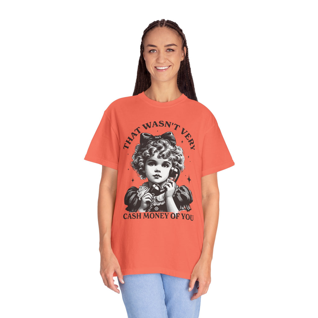 That Wasn’t Very Cash Money Unisex T-Shirt
